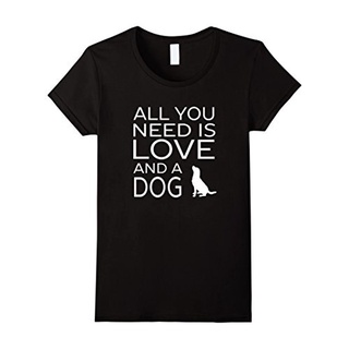 เสื้อยืดลําลอง แฟชั่นสําหรับผู้ชาย แขนสั้น พิมพ์ลาย All You Need Is Love And A Dog Pet Dogs LoverSize S-5XL