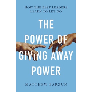 THE POWER OF GIVING POWER AWAY by Matthew Winthrop Barzun หนังสือภาษาอังกฤษ พร้อมส่ง