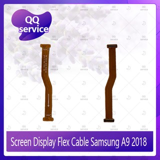 Screen Display Flex Cable For Samsung A9 2018 อะไหล่สายแพรต่อจอ (ได้1ชิ้นค่ะ) อะไหล่มือถือ คุณภาพดี QQ service