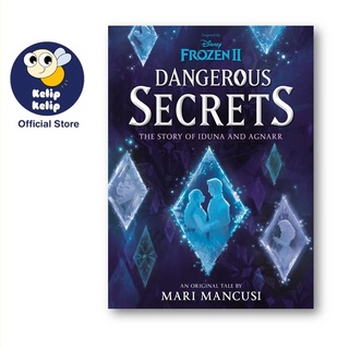 Disney นิยาย Frozen Dangerous Secrets The Story of Iduna &amp; Agnarr โดย Mari Mancusi (352 pgs)