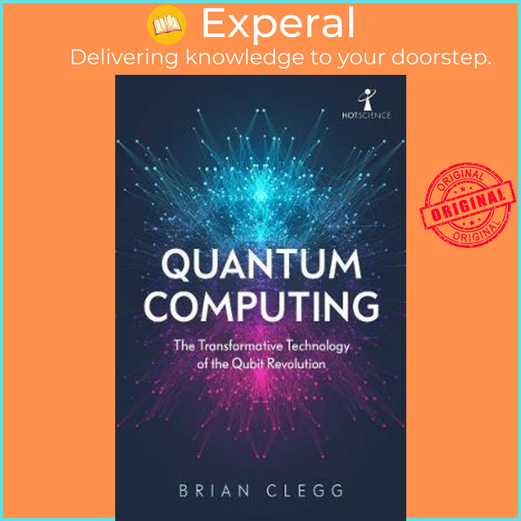 Quantum Computing : เทคโนโลยีการเปลี่ยนแปลงของ Qubit Revolution โดย Brian Clegg (ฉบับสหราชอาณาจักร ป