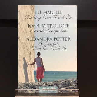Making Your Mind Up - Jill Mansell, Second Honeymoon - Joanna Trollope, Be Careful What You Wish For - Alexandra Potter