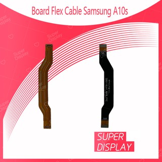 Samsung A10s / A107 (เว่อร์ชั่นซ็อกเก็ตเล็ก) อะไหล่สายแพรต่อบอร์ด Board Flex Cable (ได้1ชิ้นค่ะ) Super Display