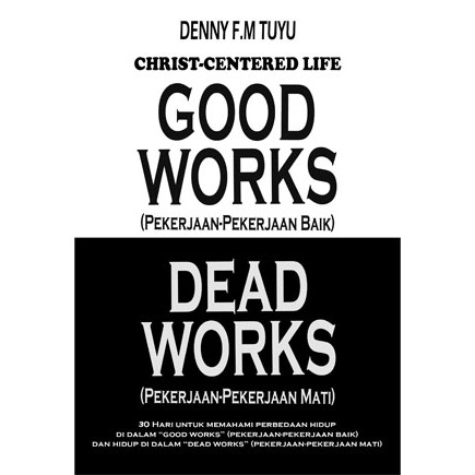 Good Works VS Dead Works - Denny Tuyu - หนังสือจิตวิญญาณคริสเตียน
