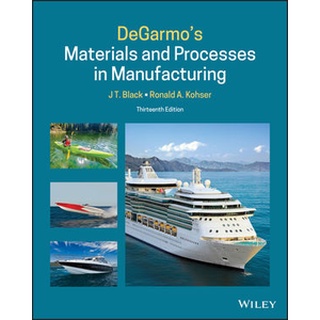 DeGarmos Materials and Processes in Manufacturing, 13th Edition by Black (Wiley Textbook)