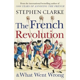 หนังสือใหม่พร้อมส่ง FRENCH REVOLUTION AND WHAT WENT WRONG, THE