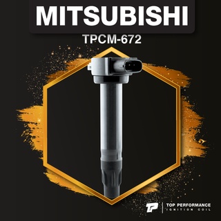 (ประกัน 3 เดือน) คอยล์จุดระเบิด MITSUBISHI LANCER EX MIVEC 1.8 &amp; 2.0 / 4B10 - TPCM-672 - TOP PERFORMANCE MADE IN JAPA...