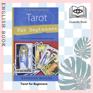 [Querida] หนังสือภาษาอังกฤษ Tarot for Beginners : A Practical Guide to Reading the Cards by Barbara Moore หนังสือไพ่