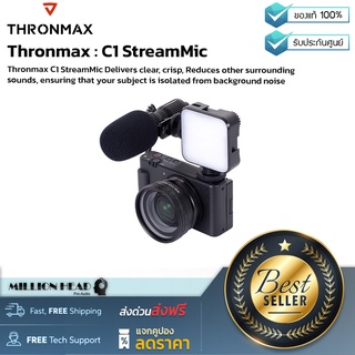 Thronmax : C1P StreamMic by Millionhead (ให้เสียงที่ชัดเจน คมชัด มีพื้นที่ปิ๊กอัพแคบที่โฟกัสตรงด้านหน้าไมค์ ลดเสียงรอบข้างอื่น ๆ)