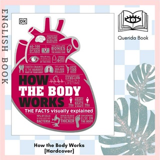 [Querida] หนังสือภาษาอังกฤษ How the Body Works : The Facts Simply Explained (How Things Work) [Hardcover] by DK