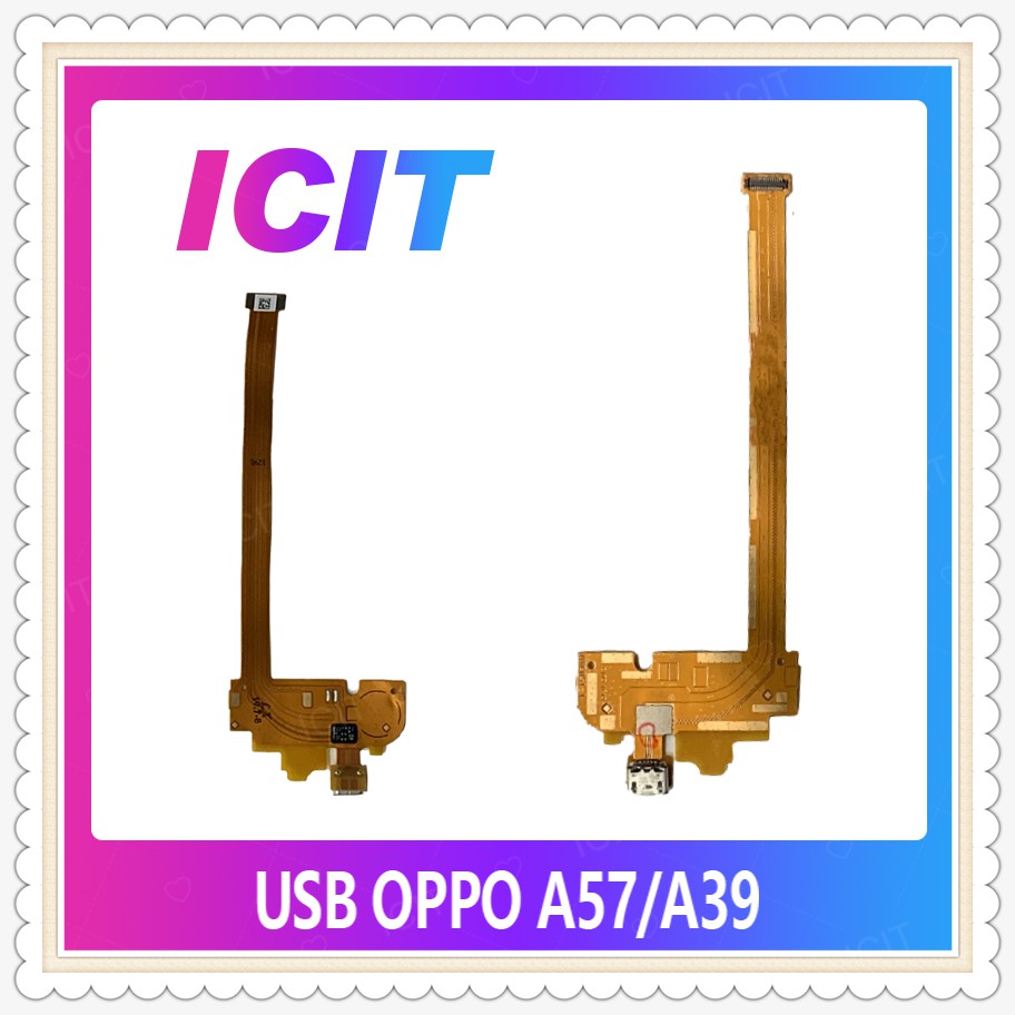 USB OPPO A57/OPPO A39 อะไหล่สายแพรตูดชาร์จ แพรก้นชาร์จ Charging Connector Port Flex Cable（ได้1ชิ้นค่ะ) ICIT-Display