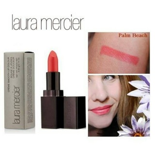 Lip Laura Mercier CREME SMOOTH LIP COLOUR  ขนาด 4.0 g. สี CRÈME CORAL และ PALM BEACH