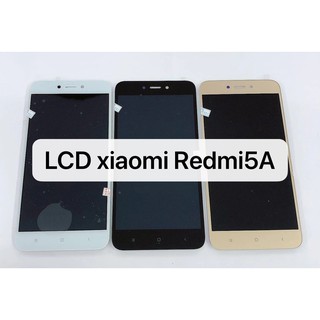 อ Xiaomi redmi 5a LCD Xiaomi redmi 5a จอพร้อมทัชสกรีน Xiaomi redmi 5a LCD Redmi5A จองานดีมีคุณภาพ