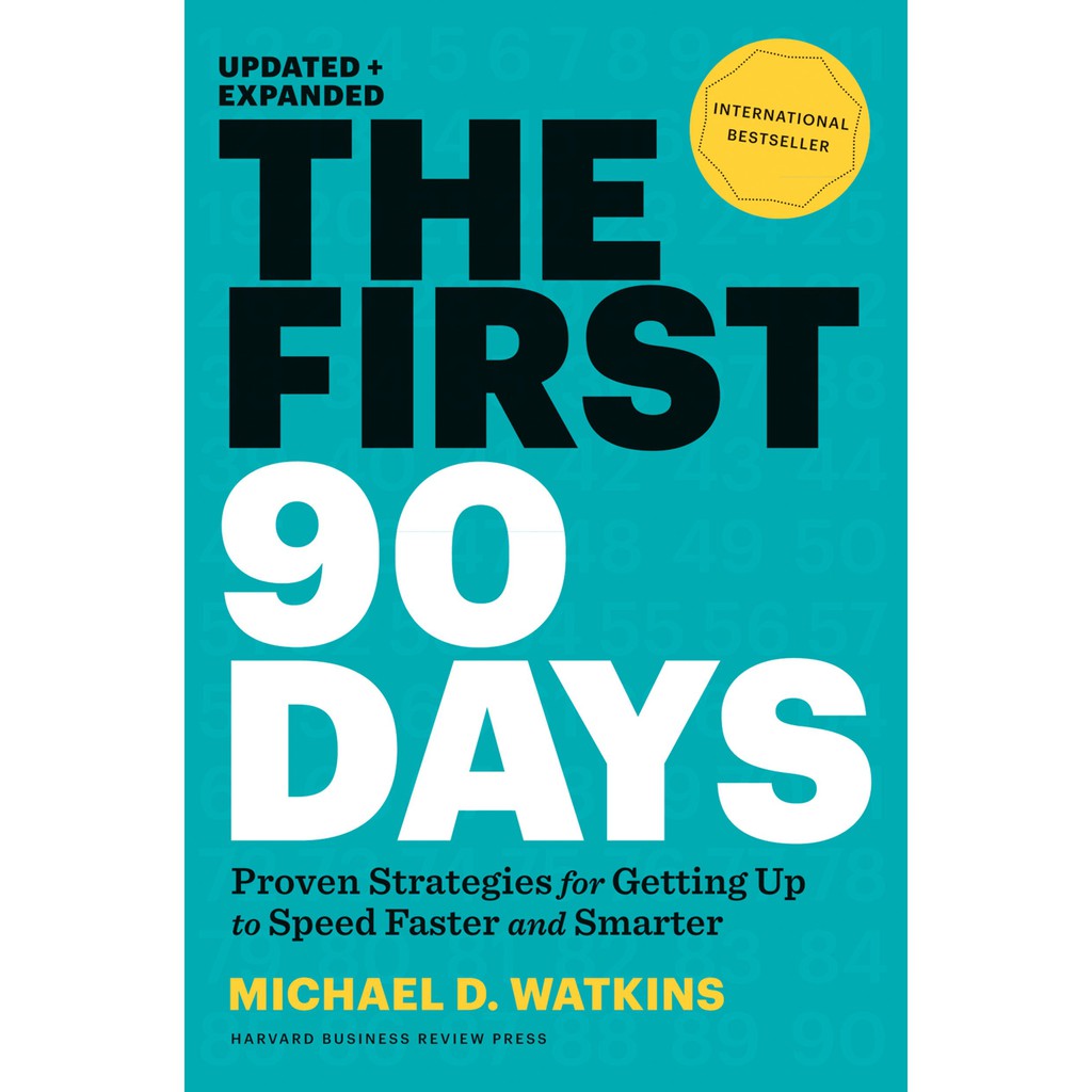 The First 90 Days : Proven Strategies for Getting Up to Speed Faster and Smarter (Updated Expanded) 