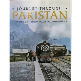 Journey Through Pakistan Mohamed Amin Duncan Willetts Graham Hancock