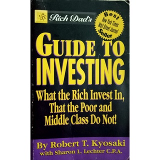 Rich Dads Guide to Investing: What the Rich Invest in That the Poor and Middle Class Do Not! (Rich Dad #3)