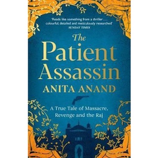 NEW หนังสือใหม่ PATIENT ASSASSIN, THE: A TRUE TALE OF MASSACRE, REVENGE AND THE RAJ