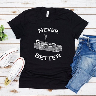 เสื้อยืด พิมพ์ลายโครงกระดูกฮาโลวีน Never Better สําหรับผู้หญิงS-5XL