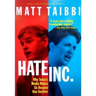 Chulabook(ศูนย์หนังสือจุฬาฯ) |c321หนังสือ 9781682194072 HATE, INC.: WHY TODAY’S MEDIA MAKES US DESPISE ONE ANOTHER MATT TAIBBI