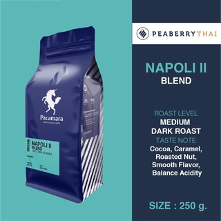 Pacamara Napoli II Blend 250g เมล็ดกาแฟไทย อาราบิก้า 100% คั่วกลางเข้ม ขนาดบรรจุ 250 กรัม