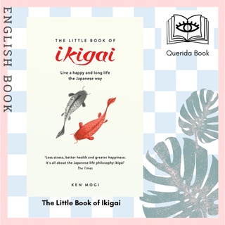 [Querida] หนังสือภาษาอังกฤษ The Little Book of Ikigai: The secret Japanese way to live a happy and long life by Ken Mogi