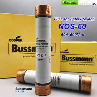 ฟิวส์สำหรับเซฟตี้สวิทช์ Bussmann NOS-60 60A 600Vac Class K5 and H