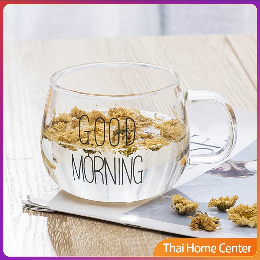 [A641] แก้วกาแฟ สกินตัวหนังสือ Good MORNING ดีไซน์เลิศ แก้วทนร้อน Breakfast glass