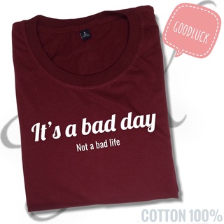 เสื้อยืดคอกลม สกรีนลาย it’s a bad day