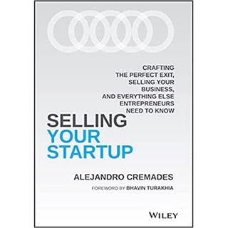 หนังสือภาษาอังกฤษ Selling Your Startup: Crafting the Perfect Exit, Selling Your Business ...  By: Alejandro Cremades