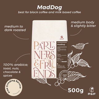 P&amp;F MadDog Blend ขนาด 500g เมล็ดกาแฟคั่ว Arabica 100% (คั่วกลางถึงเข้ม) | P&amp;F Coffee พีแอนด์เอฟ คอฟฟี่