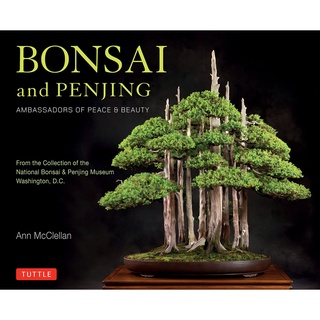 Bonsai and Penjing : Ambassadors of Peace &amp; Beauty [Hardcover]