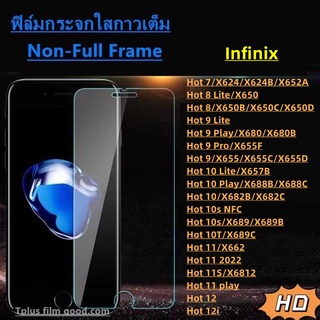 ฟิล์มกระจก ใส ใช้สำหรับ Infinix Hot 7 Hot 8 Lite Hot 8 Hot 9 Lite Hot 9 Play Hot 9 Pro Hot 9 Hot 10 Lite Hot 10 Play Hot 10 Hot 10s NFC Hot 10s Hot 10T Hot 11 Hot 11 2022 Hot 11S Hot 11 play Hot 12 Hot 12i