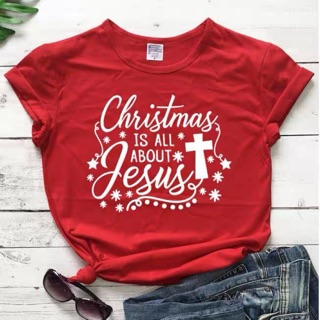 เสื้อยืดผ้าฝ้าย เสื้อยืดคริสต์มาสChristmas is all about jesus cross t-shirt women tee tshirt