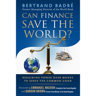 Can Finance Save the World? : Regaining Power over Money to Serve the Common Good [Paperback] (ใหม่)พร้อมส่ง