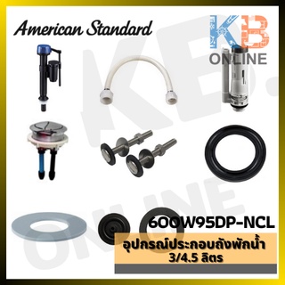 600W95DP-NCL อุปกรณ์ประกอบถังพักน้ำ 3/4.5 ลิตร AMERICAN STANDARD 600W95DP-NCL Tank Fitting for 3/4.5L.