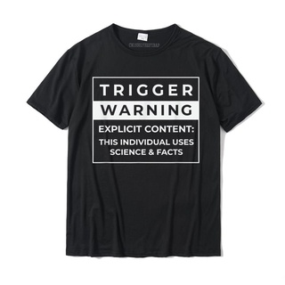 เสื้อยืดผ้าฝ้าย พิมพ์ลาย Trigger Warning I Use Facts and Science Politics สไตล์ยุโรป สําหรับผู้ชายS-5XL