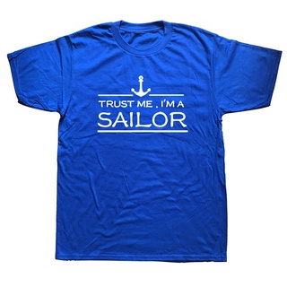 [COD]ใหม่ เสื้อยืดแขนสั้น ผ้าฝ้าย พิมพ์ลาย Trust Me Im A Sailor แฟชั่นฤดูร้อน สําหรับผู้ชายS-5XL