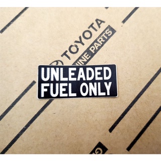 สติกเกอร์ ฝาถังน้ำมัน UNLEADED FUEL ONLY ตัวหนา ของแท้ Toyota