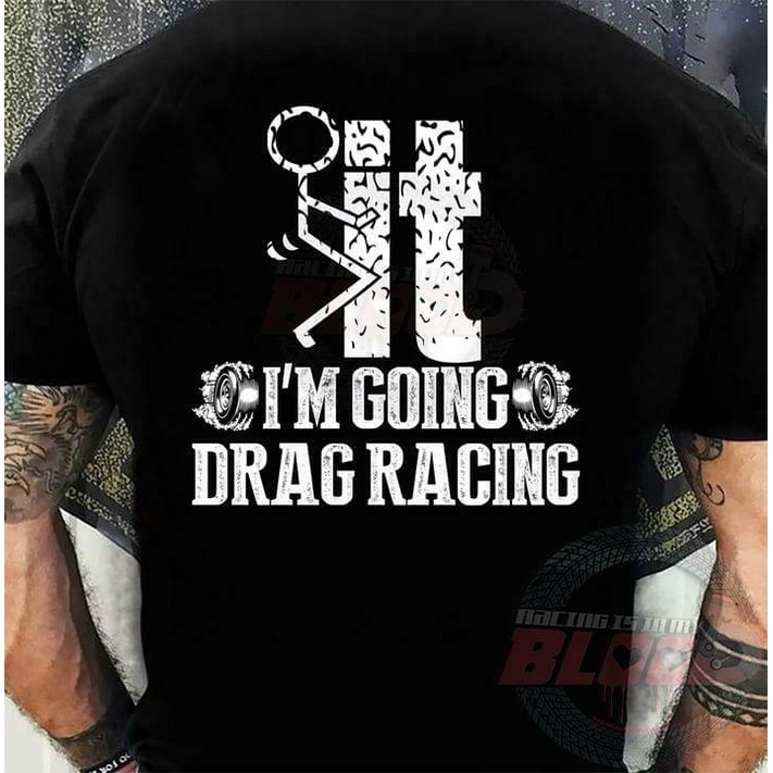 No.1 In Mans TShirt IM Going Drag Racing Funny TShirt Men สีดํา