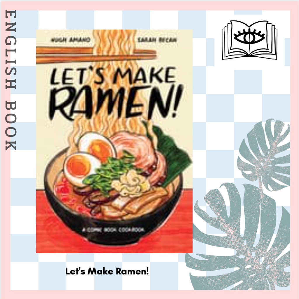 [Querida] หนังสือภาษาอังกฤษ Let's Make Ramen! : A Comic Book Cookbook by Hugh Amano and Sarah Becan
