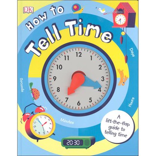 How to Tell Time DK Publishing (Lift the flap book about time telling) มือหนึ่งในซีล