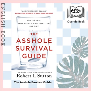 [Querida] The Asshole Survival Guide : How to Deal with People Who Treat You Like Dirt by Robert I Sutton