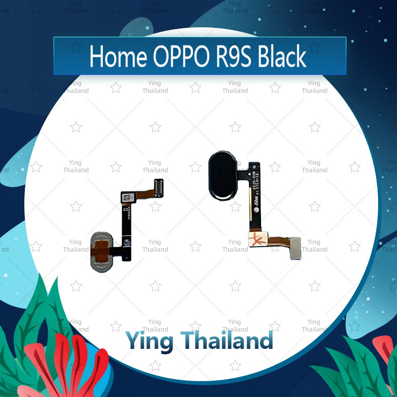 แพรโฮม  OPPO R9S อะไหล่สายแพรปุ่มโฮม แพรโฮม Home Set (ได้1ชิ้นค่ะ) อะไหล่มือถือ คุณภาพดี Ying Thaila