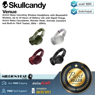 Skullcandy : Venue by Millionhead (หูฟัง Active Noise Canceling Wireless Headphone ใช้การเชื่อมต่อด้วย Bluetooth®)