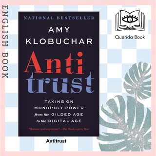 [Querida] Antitrust : Taking on Monopoly Power from the Gilded Age to the Digital Age by Amy Klobuchar