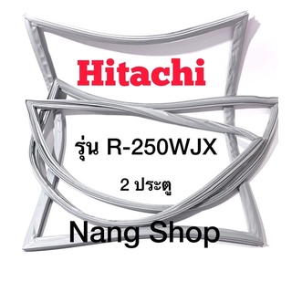 ขอบยางตู้เย็น Hitachi รุ่น R-250WJX (2 ประตู)