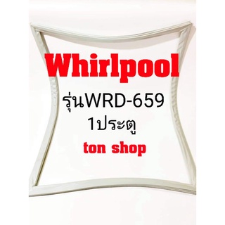 ขอบยางตู้เย็น Whirlpool 1ประตู รุ่นWRD-659