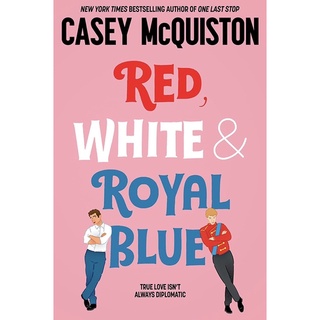 (หนังสือแท้ถูกลิขสิทธิ์พร้อมส่ง) หนังสือภาษาอังกฤษ Red, White &amp; Royal Blue: A Novel by Casey McQuiston พร้อมส่ง