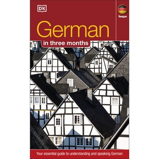 German in 3 Months : Your Essential Guide to Understanding and Speaking German