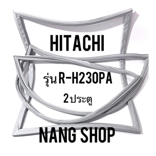 ขอบยางตู้เย็น Hitachi รุ่น R-H230PA (2 ประตู)